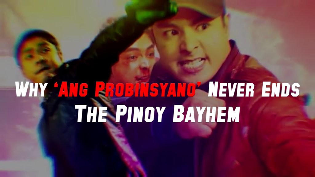 Why ‘Ang Probinsyano’ Never Ends: The Pinoy&nbsp;Bayhem